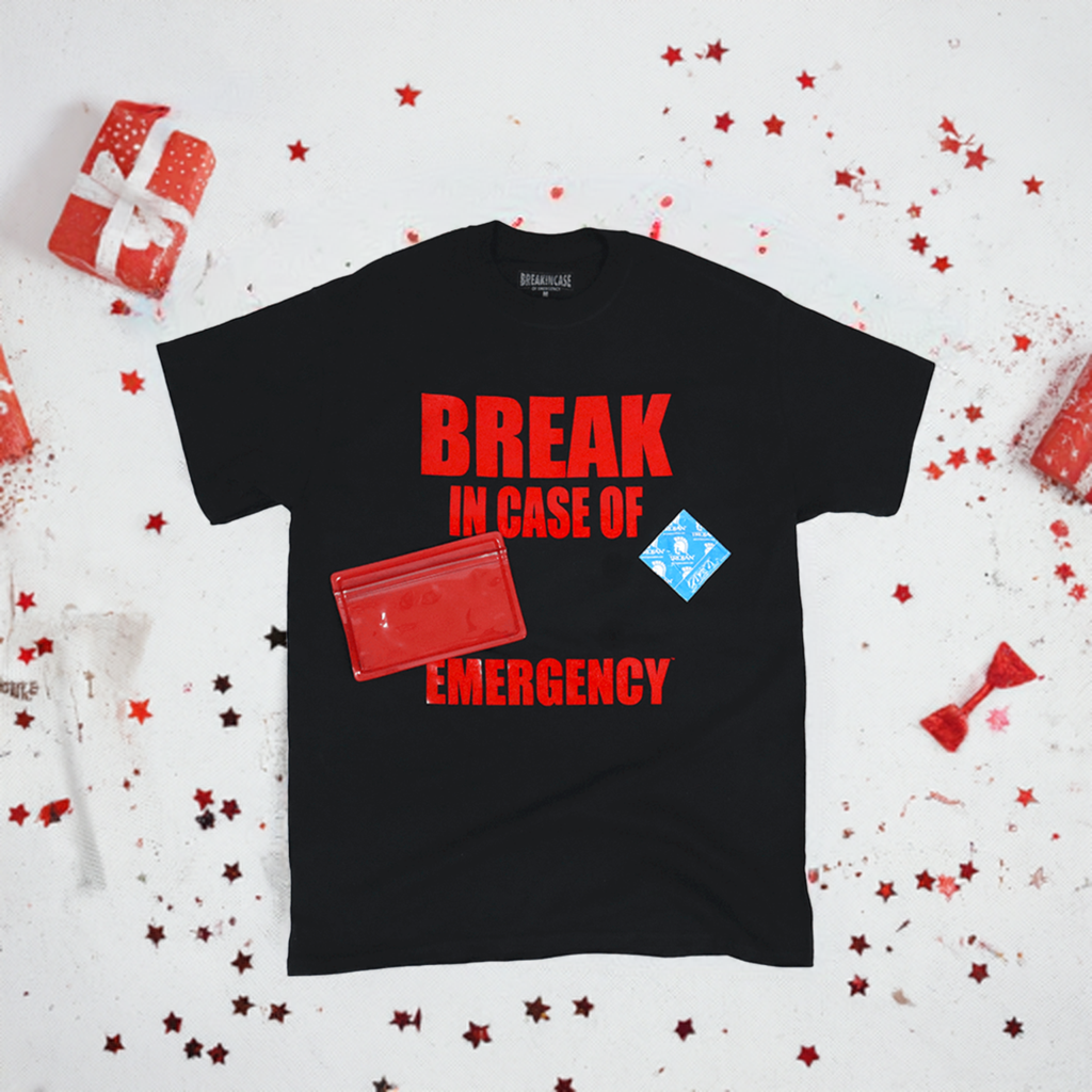 Break In Case Of Emergency T-shirt